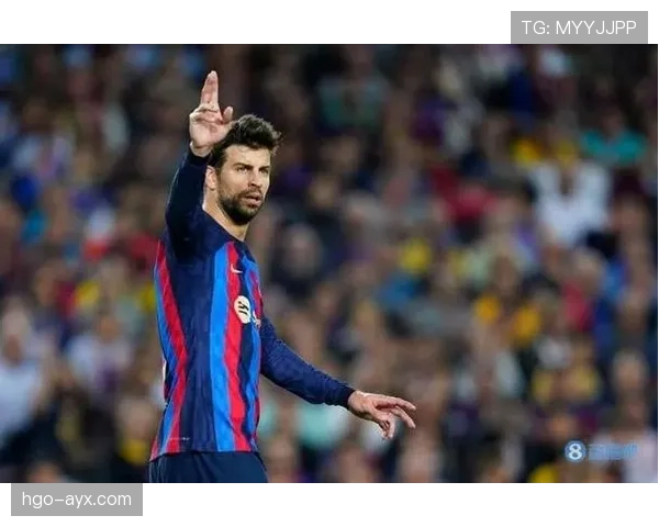 皮克持续稳定发挥，助力球队稳健前行争冠路